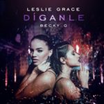 Becky G & Leslie Grace